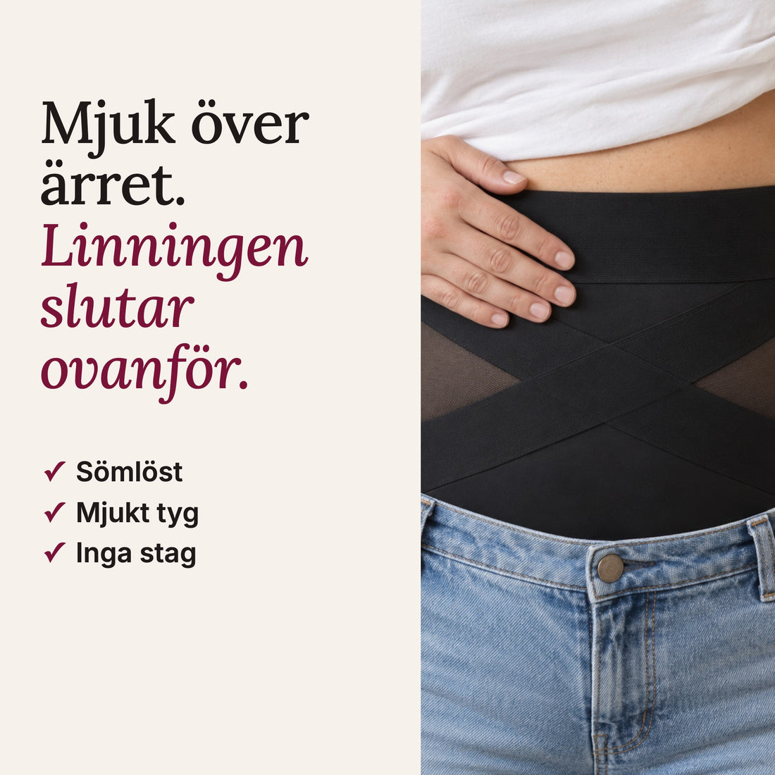 Stilla är mjuk över kejsarsnittsärret, linningen slutar ovanför