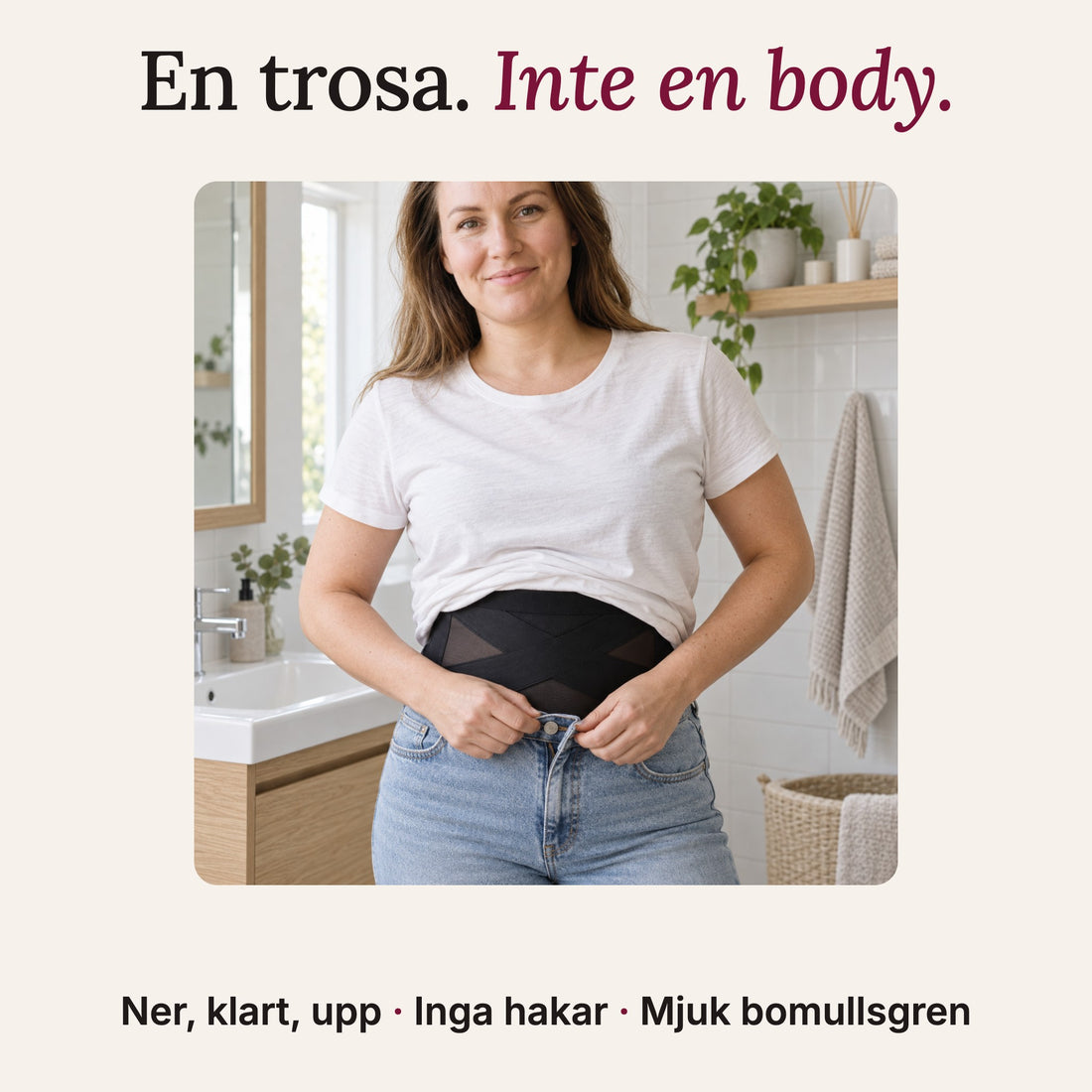 En trosa, inte en body: Stilla under jeansen i badrummet